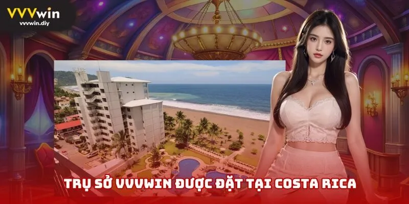 Trụ sở VVVwin được đặt tại Casta Rica